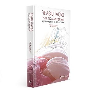 Livro Reabilitacao Estetica Anterior - o Passo a Passo da Rotina Clinica - Alto