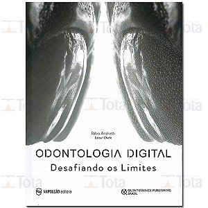 Livro Odontologia Digital: Desafiando os Limites - Andretti