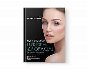 Livro Harmonizacao Funcional Orofacial: Arte Ciencia e Pratica - Celoria