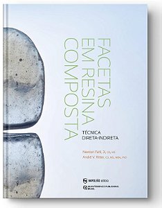Livro Facetas em Resina Composta: Técnica Direta-indireta