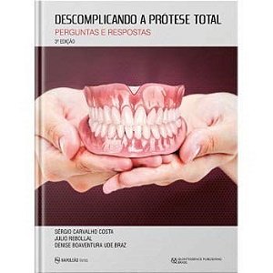 Livro Descomplicando a Protese Total: Perguntas e Respostas - Costa