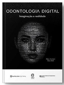 Livro Odontologia Digital Vol 4: Imaginação e Realidade - Andretti - Napoleão