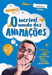 Livro Incrivel Mundo das Animacoes, O - Imaginago