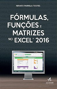 Livro Formulas, Funcoes e Matrizes No Excel 2016 - Tostes