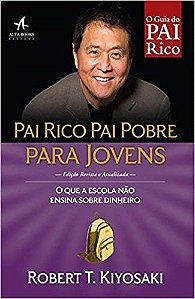 Livro Pai Rico, Pai Pobre para Jovens: o Que a Escola Não Ensina sobre Dinheiro - Kiyosaki