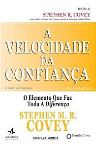 Livro Velocidade da Confianca, a - o Elemento Que Faz Toda a Diferenca - Covey/merrill