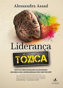 Livro Lideranca Tóxica: Você É Um Lider Contagiante Ou Contagioso?