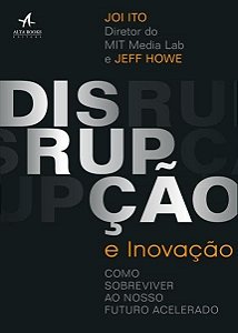 Livro Disrupção e Inovação: Como Sobreviver ao Nosso Futuro Acelerado