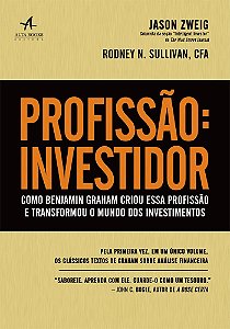 Livro Profissao: Investidor - Como Benjamin Graham Criou Essa Profissao e Transfo - Zweig