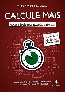 Livro Calcule Mais: Nunca é Tarde para Aprender Matemática