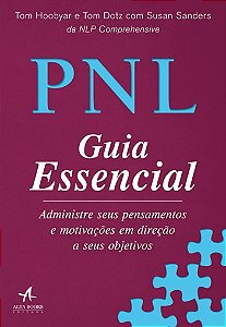Livro Pnl: Guia Essencial: Administre Seus Pensamentos e Motivacoes em Direcao A - Hoobyar/dotz/sanders