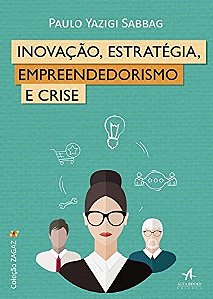 Livro Inovacao, Estrategia, Empreendedorismo e Crise - Sabbag
