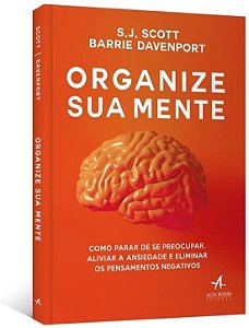 Livro Organize Sua Mente: Como Parar de se Preocupar