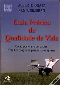 Livro Guia Pratico de Qualidade de Vida: Como Planejar e Gerenciar o Melhor Progr - Ogata/simurro