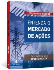 Livro Entenda o Mercado de Acoes: Faca da Crise Uma Oportunidade - Rassier