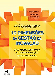 Livro 10 Dimensões da Gestão da Inovação: Uma Abordagem para a Transformação