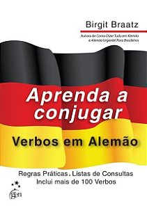 Livro Aprenda a Conjugar Verbos em Alemao - Regras Praticas - Listas de Consultas - Braatz