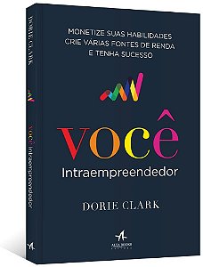 Livro Voce Intraempreendedor: Monetize Suas Habilidades, Crie Varias Fontes de re - Clark