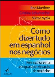 Livro Como Dizer Tudo em Espanhol - Nos Negocios - Schumacher/martinez