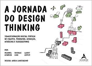 Livro Jornada do Design Thinking, A - Leifer/ Lewrick/link