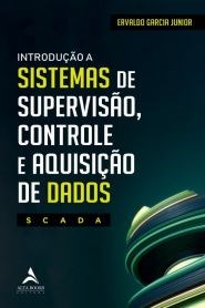 Livro Introducao a Sistemas de Supervisao, Controle e Aquisicao de Dados - Garcia Junior