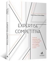 Livro Expertise Competitiva: Como as Empresas Mais Inteligentes Usam o Aprendizad - Blake/palmer