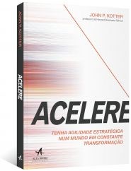 Livro Acelere: Tenha Agilidade Estratégica num Mundo em Constante Transformação