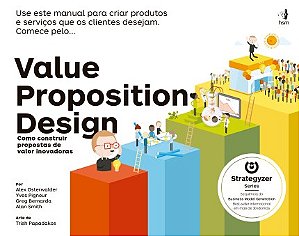 Livro Value Proposition Design: Como Construir Propostas de Valor Inovadoras - Osterwalder/bernarda