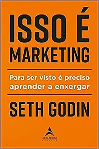 Livro Isso e Marketing - para Ser Visto e Preciso Aprender a Enxergar - Godin