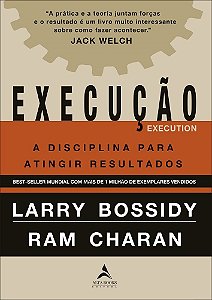Livro Execução: a Disciplina para Atingir Resultados - Bossidy - Alta Books