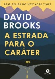 Livro Estrada para o Carater, A - Brooks