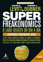 Livro Superfreakonomics o Lado Oculto do Dia a Dia - Dubner - Alta Books