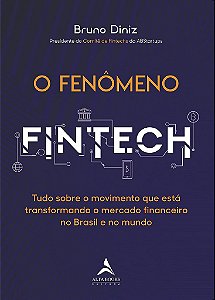 Livro Fenomeno Fintech, O: Tudo sobre o Movimento Que Esta Transformando o Mercad - Diniz