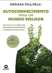 Livro Autoconhecimento para Um Mundo Melhor: Reflexões sobre Liderança, Desenvolvimento