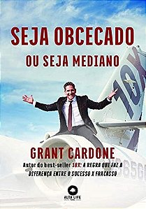 Livro Seja Obcecado Ou Seja Mediano - Cardone
