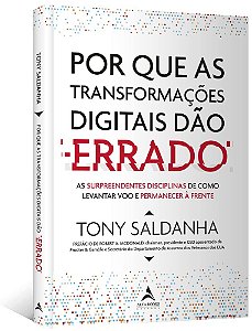 Livro Por Que as Transformacoes Digitais Dao Errado: as Surpeendentes Disciplinas - Saldanha