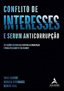 Livro Conflito de Interesses: Solucoes Concretas contra a Corrupcao e para Proteg - Duzert/simionato/lea