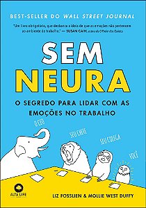 Livro Sem Neura: O Segredo para Lidar com as Emoções no Trabalho