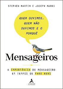 Livro Mensageiros - Quem Ouvimos, Quem Nao Ouvimos e o Porque: a Importancia do M - Martin/marks