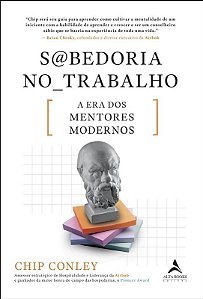 Livro Sabedoria No Trabalho: a era dos Mentores Modernos - Conley
