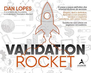 Livro Validation Rocket: o Passo a Passo Definitivo dos Empreendedores de Sucesso - Lopes