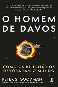 Livro Homem de Davos, O: Como os Bilionarios Devoraram o Mundo - Goodman