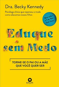Livro Eduque Sem Medo - Kennedy - Alta Life