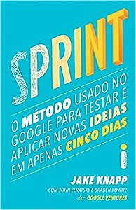 Livro Sprint o Método Usado No Google para Testar e Aplicar Novas Idéias