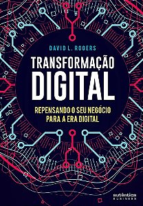 Livro Transformação Digital: Repensando o Seu Negócio para a era Digital - Rogers - Autêntica