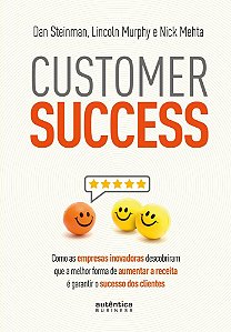 Livro Customer Success - Steinman - Autêntica Business