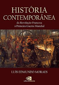 Livro Historia Contemporanea - da Revolucao Francesa a Primeira Guerra Mundial - Moraes