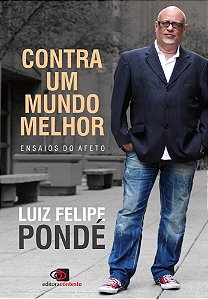 Livro Contra Um Mundo Melhor:  Ensaios do Afeto