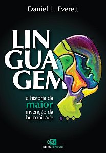 Livro Linguagem - a Historia da Maior Invencao da Humanidade - Everett