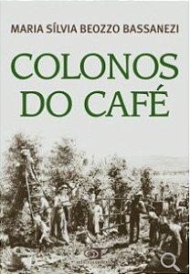 Livro Colonos do Cafe - Bassanezi